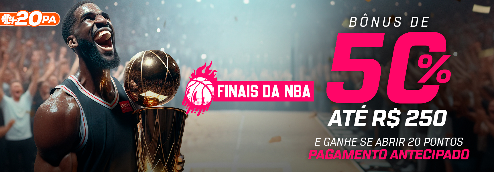 [SP BM BR] 05.06 Finales NBA 50% de Bono hasta R$250 + Early Payout (05.06 al 23.06)_ok_OK